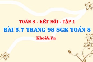 Bài 5.7 trang 98 SGK Toán 8 tập 1 Kết nối tri thức